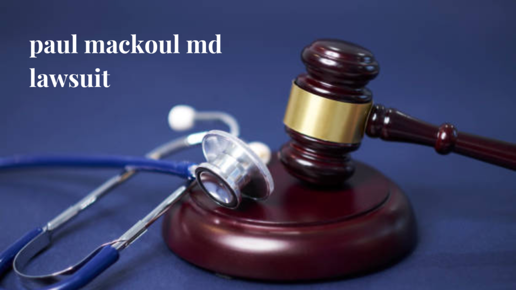 paul mackoul md lawsuit