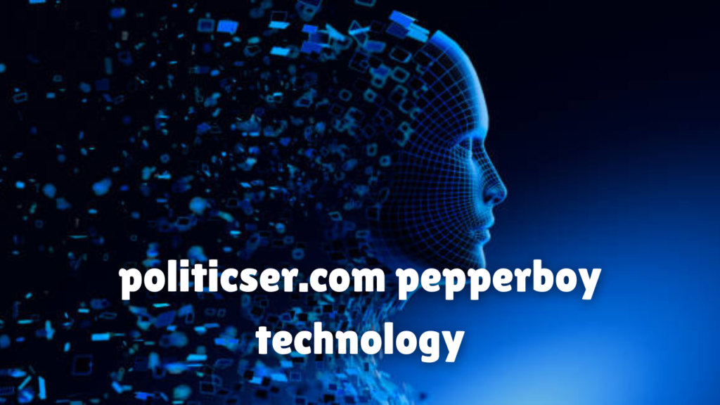 politicser.com pepperboy technology