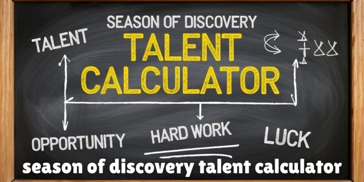 season of discovery talent calculator