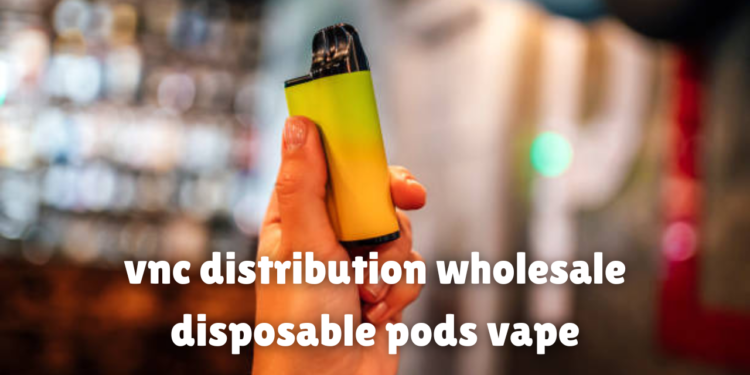 vnc distribution wholesale disposable pods vape