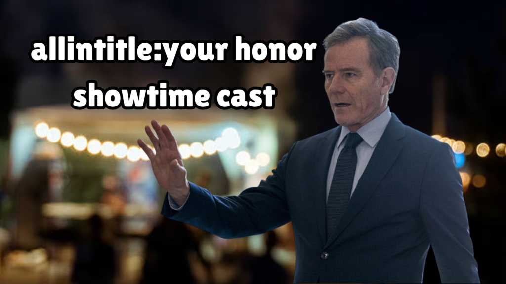 allintitle:your honor showtime cast