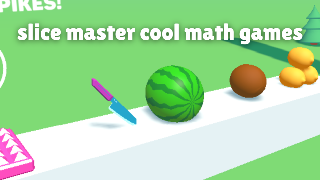 slice master cool math games