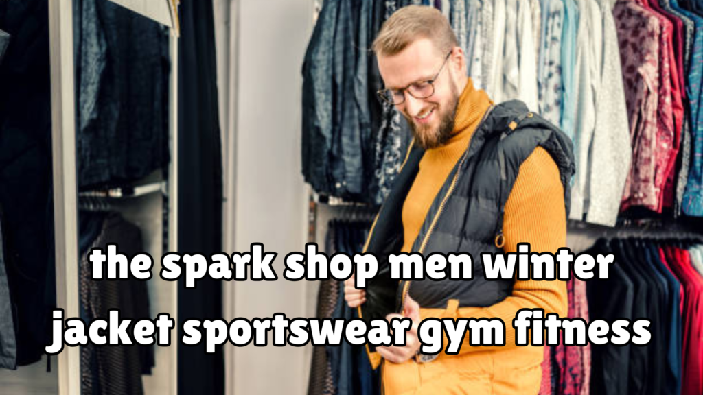 the spark shop men winter jacket sportswear gym fitness