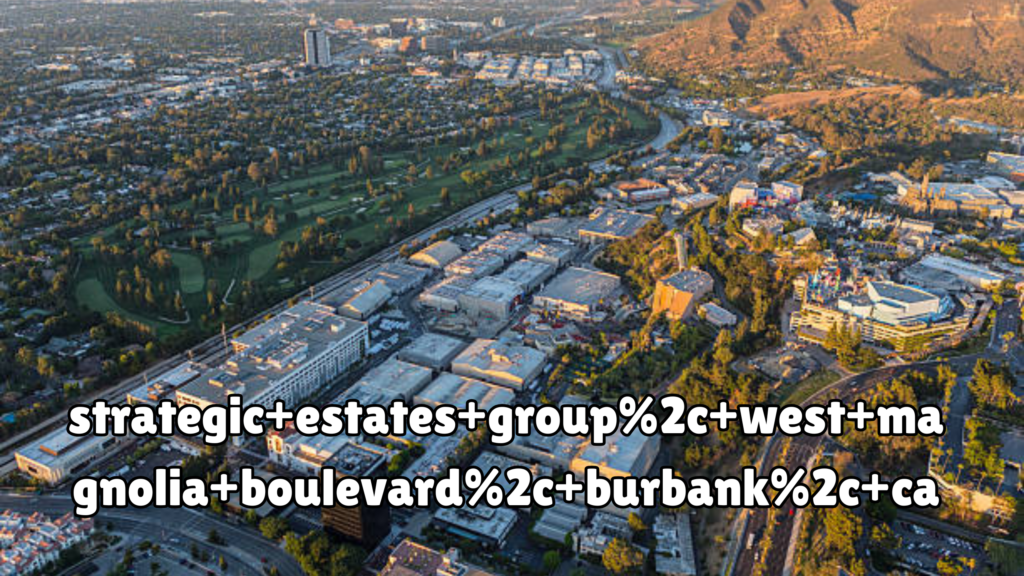 strategic+estates+group%2c+west+magnolia+boulevard%2c+burbank%2c+ca