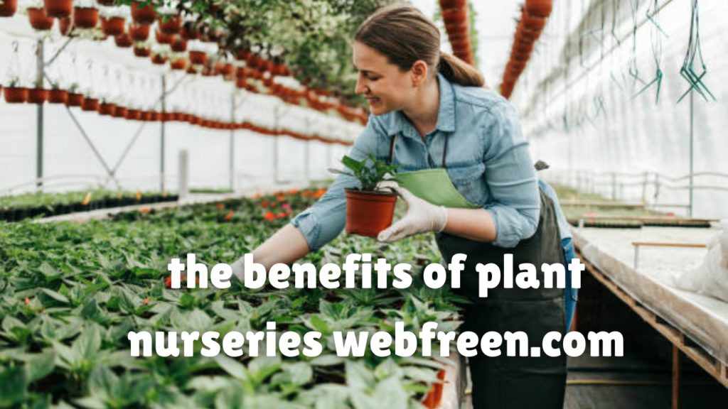 the benefits of plant nurseries webfreen.com