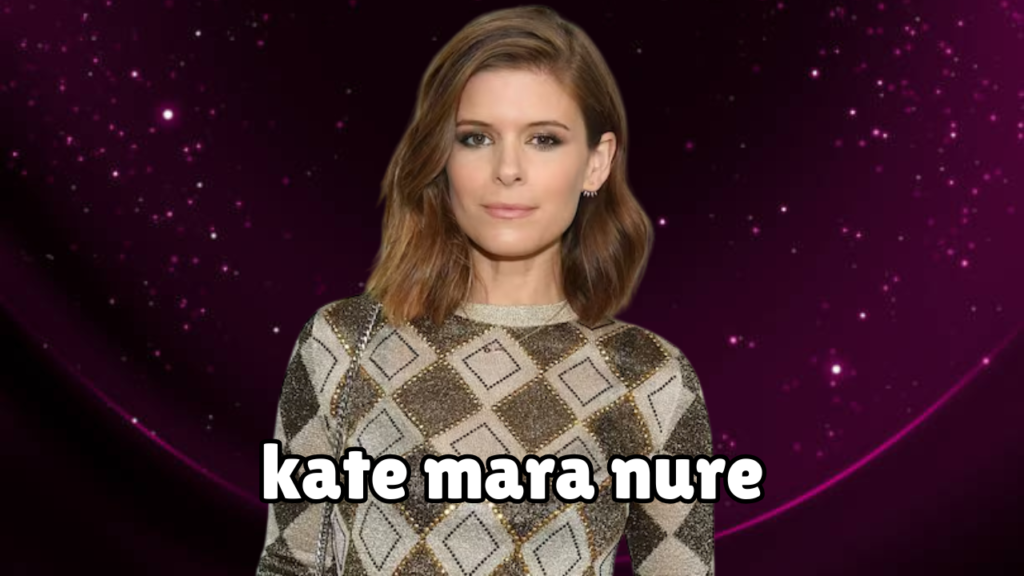 kate mara nure