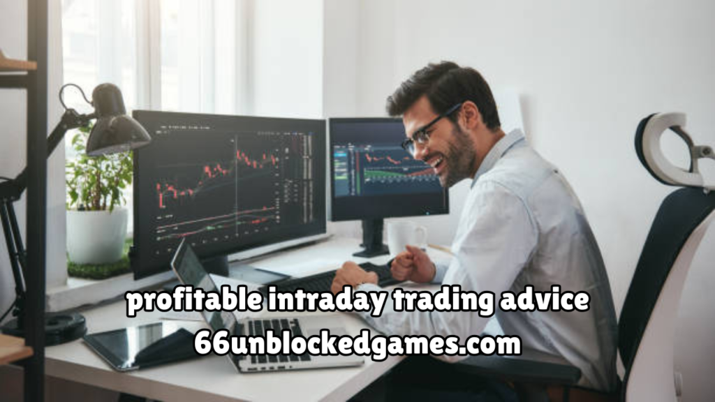 profitable intraday trading advice 66unblockedgames.com