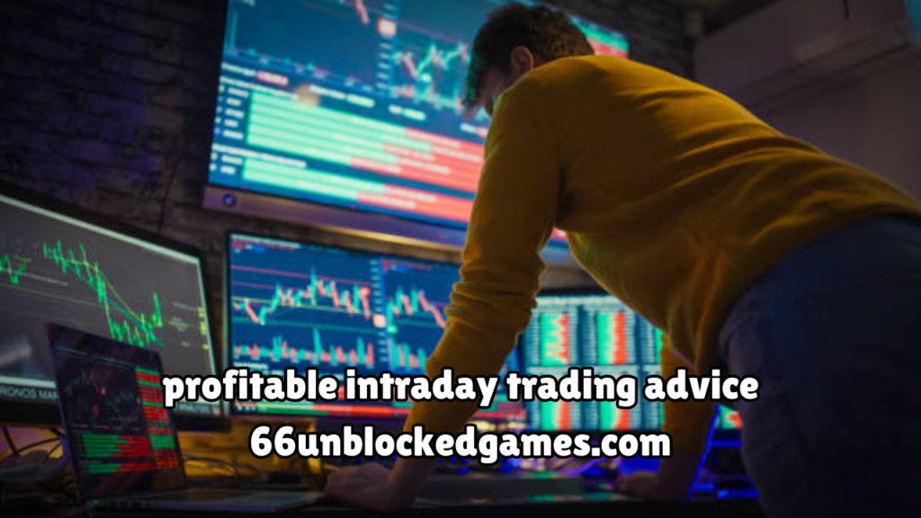 profitable intraday trading advice 66unblockedgames.com