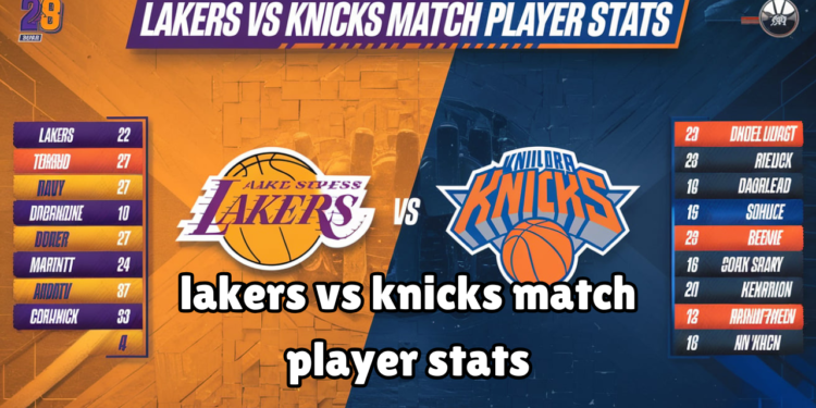 lakers vs knicks match player stats