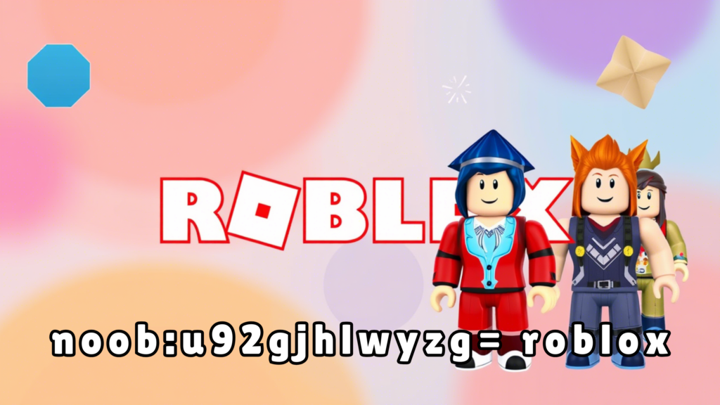 noob:u92gjhlwyzg= roblox